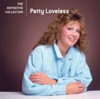 Patty Loveless - The Definitive Collection